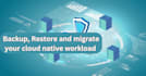 migration from kubernetes to kubernetes running on any cloud
