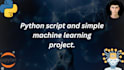 write python script and simple machine learning project
