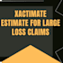 do xactimate estimate for large loss claims