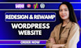 design, redesign wordpress, or revamp the website in 24 hours