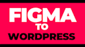 convert figma to wordpress