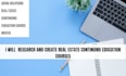 research and create real estate continuing education courses