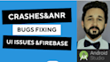 fix your android crashes and anr ,UI bugs, and firebase integration