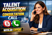 give you talent acquisition, recruiting consultation over phone or skype