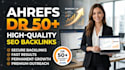 increase your website ahrefs dr domain rating to 50 plus