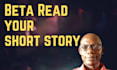 beta read, critique and provide feedback on short stories