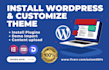 install wordpress, set up theme, do customization, demo import