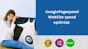 wordpress website speed optimization increases google pagespeed