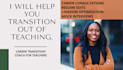 help you transition out of teaching