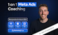 be your 1 on 1 meta ads coach for high converting ads