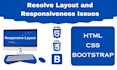resolve HTML CSS layout and responsiveness issues