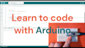 teach you how to code with arduino