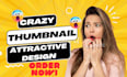 be a youtube thumbnail maker n will create a unique n catchy thumbnail