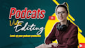 edit your podcast video, multicam editing, sound design