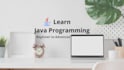 teach java programming beginner to advanced level