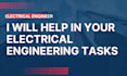 do your electrical engineering tasks and circuit designs