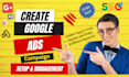 create and manage your google ads PPC campaign and online advertising