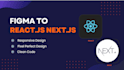 convert figma to react js, next js, psd to react js