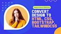 convert web design to html, css
