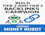build tier 2 and tier 3 backlinks campaign using money robot