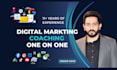 coach you on digital marketing completely
