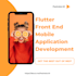 do flutter front end mobile app development with UI UX design for the mobile app