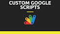 create custom google scripts to automate your workflow