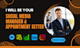 be your social media manager and appointment setter