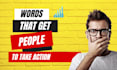 Write words that get people to take action by Abdullah7309 Fiverr