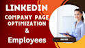 optimize your linkedin company page and provide company page employees