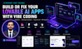 build or fix your lovable ai vibe coding app and web project