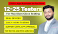 provide 12 testers for close testing on play store for 14 days 12 app tester