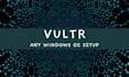 install windows 10 pro on vultr vps server instances