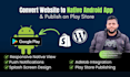 convert website to native android app and publish on play store