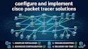 configure and implement cisco packet tracer solutions