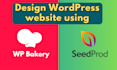 design wordpress website with wpbakery, seedprod page builder