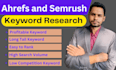 do ahrefs and semrush keyword research for SEO results