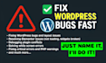 fix wordpress bugs, errors, elementor issues, and plugin conflicts