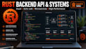 develop rust backend api, web apps, and performant systems