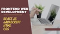 be frontend web developer react js HTML CSS javascript next js node js