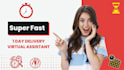 be your superfast virtual assistant