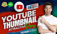 design catchy youtube thumbnail