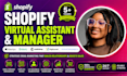 be your shopify virtual assistant, shopify store manager and marketing VA