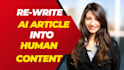 rewrite ai content into human written article for blog and website