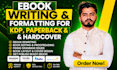do ebook ghostwriting, ebook formatting or rewriting, novel editing proofreading
