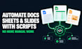 automate google sheets, doc, slide using apps script