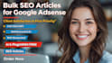write unique bulk SEO articles for google adsense approval
