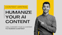 humanize your ai generated content in 10 dollars