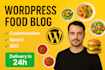 build a wordpress food blog, food recipes website, or SEO optimized food website