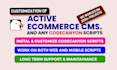do customization of active ecommerce, 6ammart, or install any codecanyon script